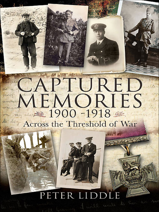 Title details for Captured Memories, 1900–1918 by Peter Liddle - Available